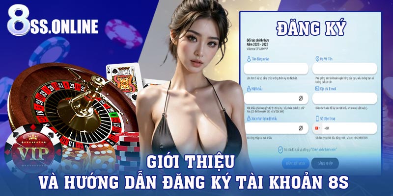 Giới thiệu và hướng dẫn đăng ký tài khoản 8S