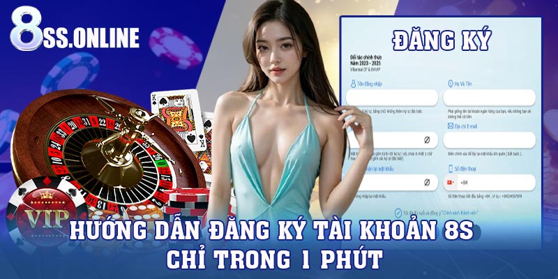 Hướng Dẫn Đăng Ký Tài Khoản 8S Chỉ Trong 1 Phút