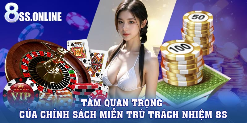 Tầm quan trọng của chính sách miễn trừ trách nhiệm 8S